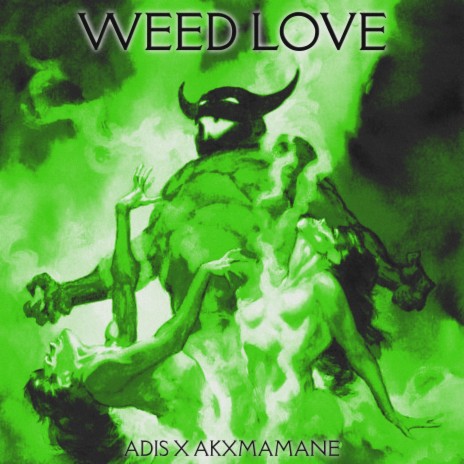 Weed Love ft. AKXMAMANE | Boomplay Music