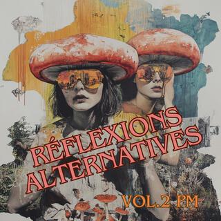 Réflexions Alternatives Vol. 2 PM