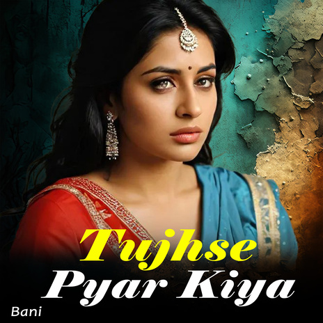 Tujhse Pyar kiya | Boomplay Music