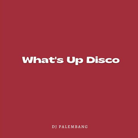 What's up Disco | Boomplay Music