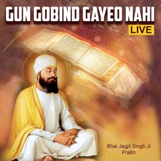 Gun Gobind Gayeo Nahi - Live