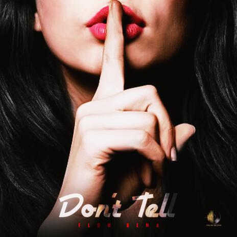 Don't Tell | Boomplay Music