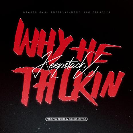 Why He Talkin | Boomplay Music