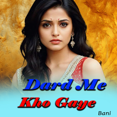 Dard Me Kho Gaye | Boomplay Music