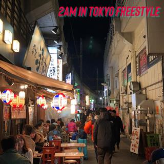 2am In Tokyo Freestyle