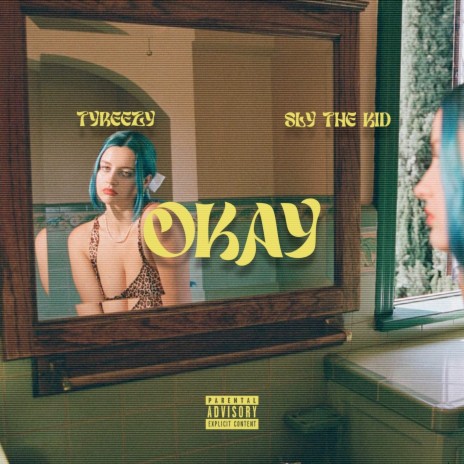 Tyreezy ft Sly the Kid - Okay ft. Sly the kid | Boomplay Music