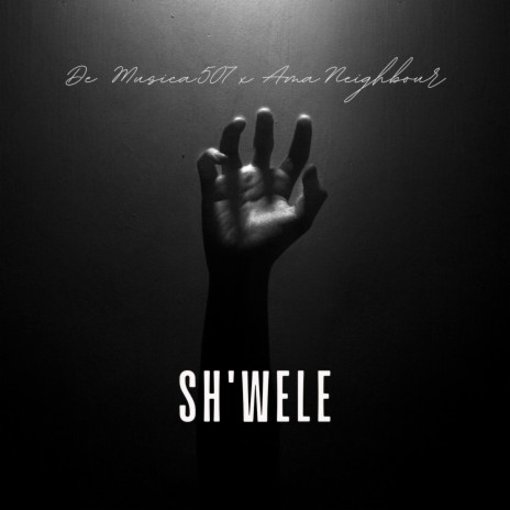 Sh'wele ft. De Musica507 | Boomplay Music