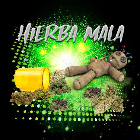 Hierba Mala ft. Leevay | Boomplay Music