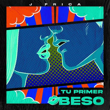 Tu primer Beso | Boomplay Music