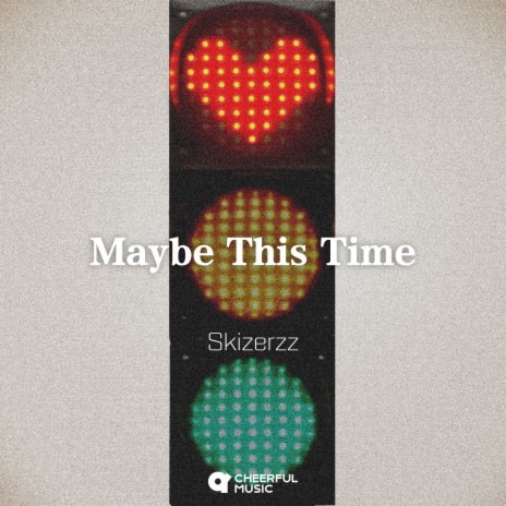 Maybe This Time | Boomplay Music