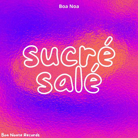 Sucré Salé (Vocal Mix) | Boomplay Music