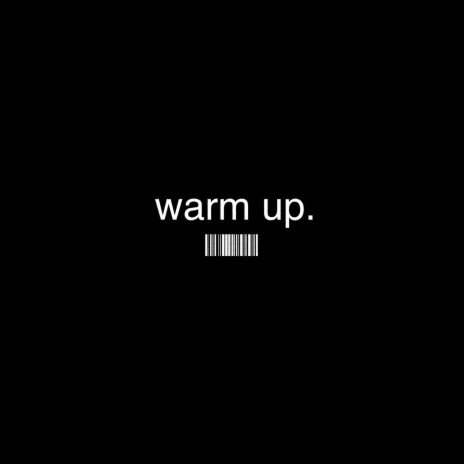warm up.