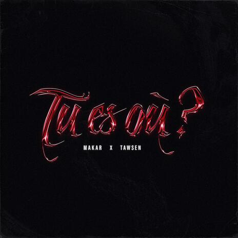 Tu es où ? ft. Tawsen & Trobi | Boomplay Music