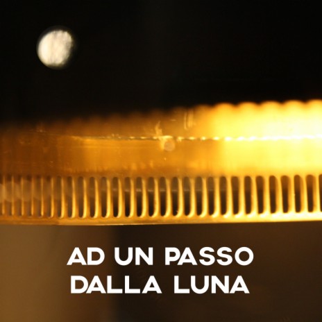 Ad un passo dalla luna | Boomplay Music