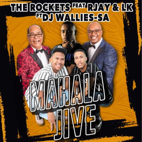 Mahala Jive ft. LiL LK The Rockets DJ Wallies | Boomplay Music