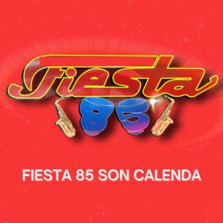 Fiesta 85 Son Calenda (En Vivo)