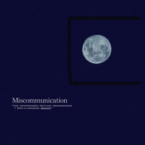 Miscommunication | Boomplay Music