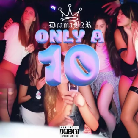 ONLY A 10 | Boomplay Music