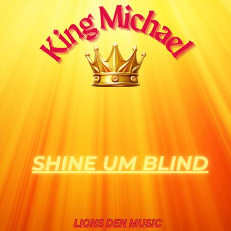 Shine Um Blind | Boomplay Music