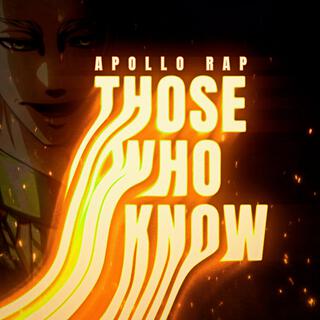 Apollo Rap: Those Who Know