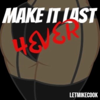 Make It Last 4Ever