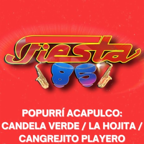 Popurrí Acapulco: Candela Verde / La Hojita / Cangrejito Playero (En Vivo) | Boomplay Music