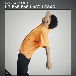 DJ Pap Pap Lagi Disco