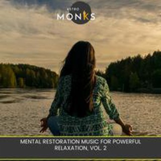 Mental Restoration Music for Powerful Relaxation, Vol. 2