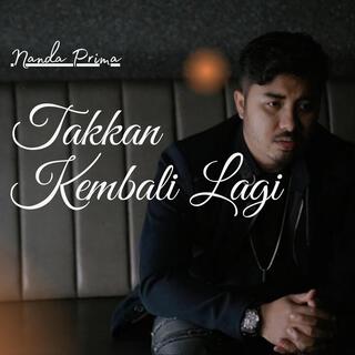 Takkan Kembali lagi