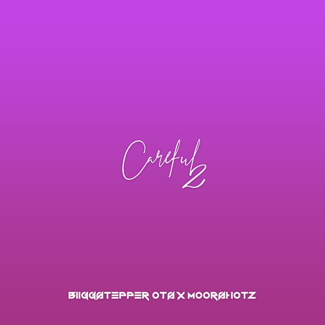 Careful2 ft. moorshotz | Boomplay Music