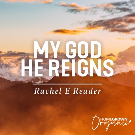 My God He Reigns | Boomplay Music