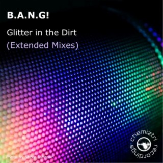 Glitter in the Dirt (Extended Mixes)