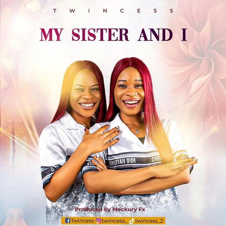 MY SISTER AND I | Boomplay Music