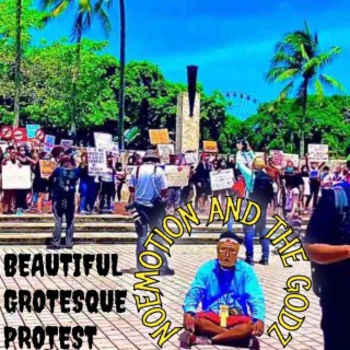 Beautiful Grotesque Protest