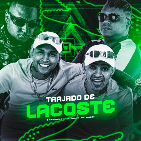 Trajado de Lacoste ft. Pet & Bobii & É O CAVERINHA | Boomplay Music