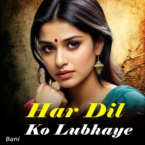 Har Dil Ko Lubhaye | Boomplay Music