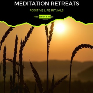 Meditation Retreats - Positive Life Rituals