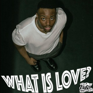 WHAT IS LOVE?