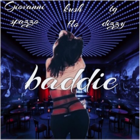 Baddie ft. Tg Dizzy & Kush Flo | Boomplay Music