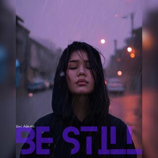 Be Still