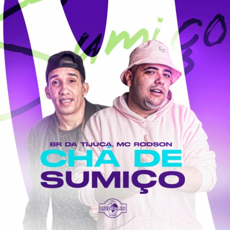 Chá de Sumiço ft. MC Rodson & Medellin | Boomplay Music