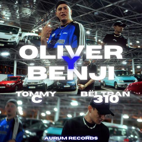 Oliver y Benji ft. Tommy C | Boomplay Music