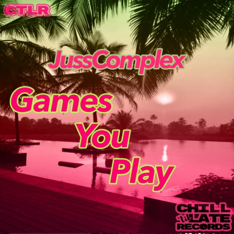 Games You Play (Original Mix)