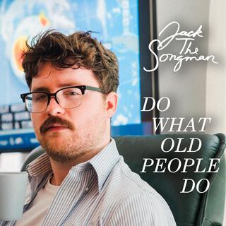 Do What Old People Do lyrics | Boomplay Music