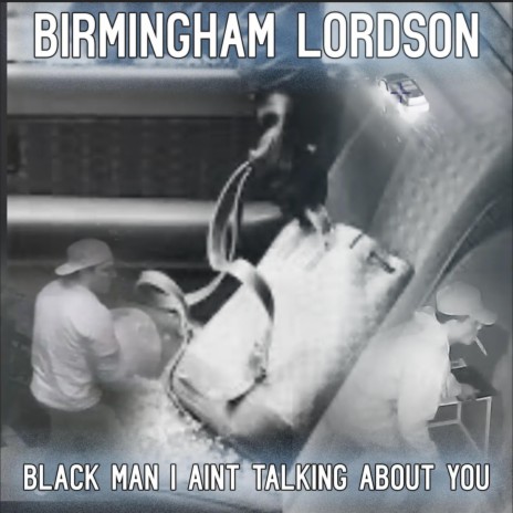 Black Man I Ain't Talking Bout You! | Boomplay Music