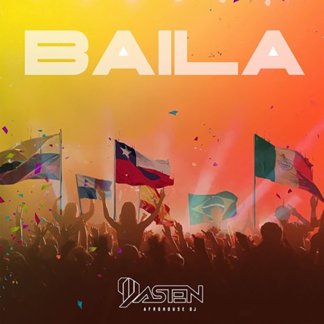 Baila ft. Afrohouse Dj | Boomplay Music