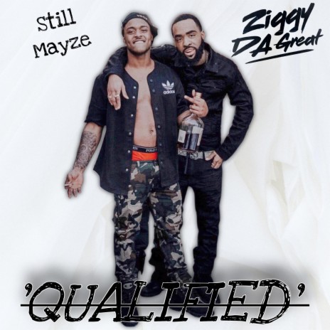 Qualified ft. Still Mayze | Boomplay Music