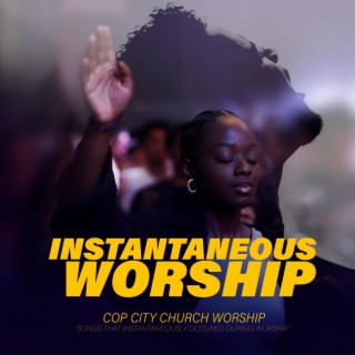 Instantaneous Worship (Live)