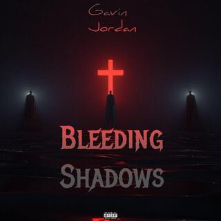 Bleeding Shadows