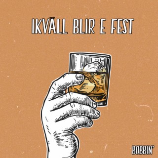 Ikväll Blir E Fest lyrics | Boomplay Music